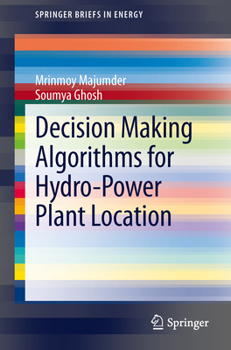Paperback Decision Making Algorithms for Hydro-Power Plant Location Book