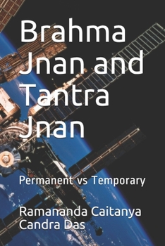 Paperback Brahma Jnan and Tantra Jnan: Permanent vs Temporary Book