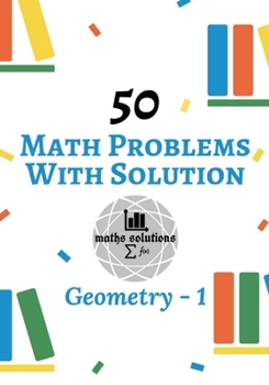 Paperback 50 Math Problems With Solution: Geometry 1 Book
