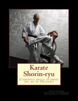 Paperback Karate Shorin-ryu.: L'eredità delle guardie del re di Okinawa [Italian] Book