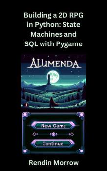 Paperback Building a 2D RPG in Python: State Machines and SQL with Pygame Book