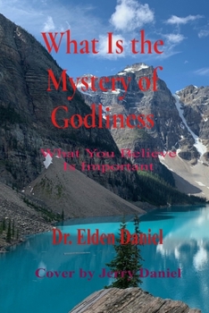 Paperback What Is the Mystery of Godliness Book