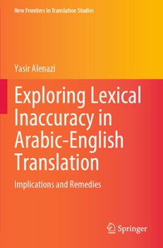 Paperback Exploring Lexical Inaccuracy in Arabic-English Translation: Implications and Remedies Book
