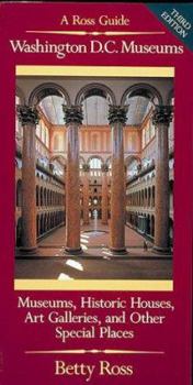 Paperback Washington, D.C. Museums: Museums, Historic Houses, Art Galleries, Libraries, and Other Special Places Open to the Public in the Washington Metr Book