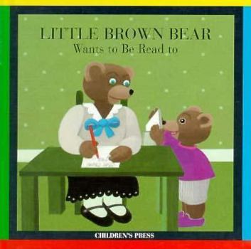 Hardcover Little Brown Bear Wants to Be Read to Book