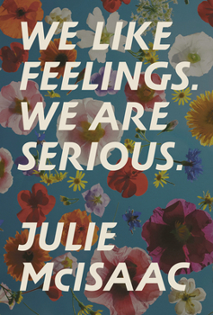 Paperback We Like Feelings. We Are Serious. Book