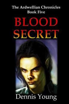 Paperback Blood Secret: The Ardwellian Chronicles, Book Five Book