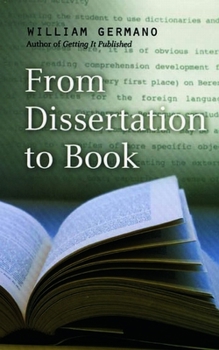 Hardcover From Dissertation to Book (Chicago Guides to Writing, Editing, and Publishing) Book
