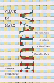 Paperback Value in Marx: The Persistence of Value in a More-Than-Capitalist World Book