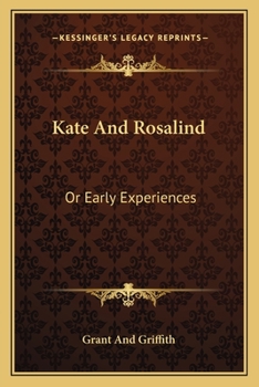Paperback Kate And Rosalind: Or Early Experiences Book
