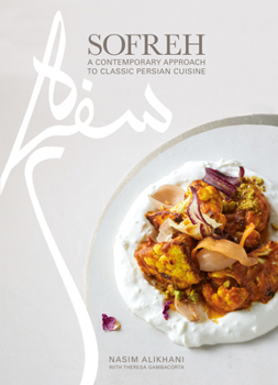 Hardcover Sofreh: A Contemporary Approach to Classic Persian Cuisine: A Cookbook Book