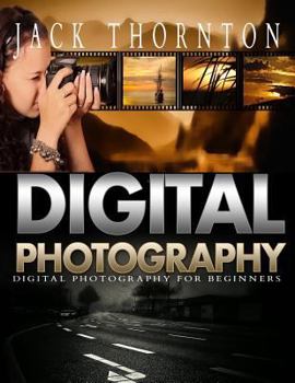 Paperback Digital Photography: Digital Photography For Beginners Book