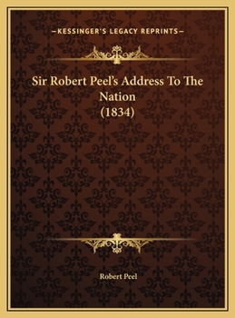 Hardcover Sir Robert Peel's Address To The Nation (1834) Book