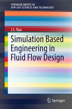 Hardcover Simulation Based Engineering in Fluid Flow Design Book