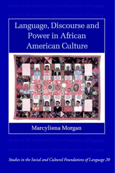 Language, Discourse and Power in African American Culture (Studies in the Social and Cultural Foundations of Language) - Book  of the Studies in the Social and Cultural Foundations of Language