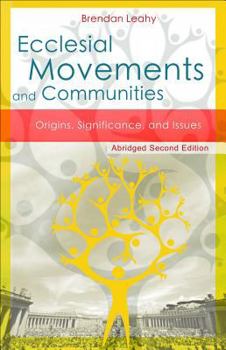 Paperback Ecclesial Movements and Communities - Abridged Second Edition: Origins, Significance, and Issues Book