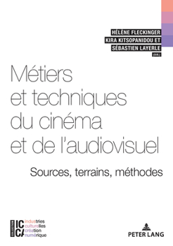 Paperback Métiers Et Techniques Du Cinéma Et de l'Audiovisuel: Sources, Terrains, Méthodes [French] Book