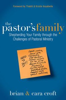 Paperback The Pastor's Family: Shepherding Your Family Through the Challenges of Pastoral Ministry Book