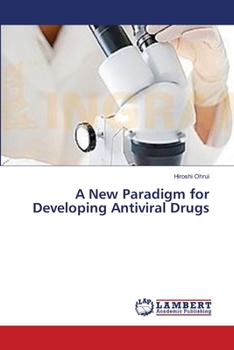 Paperback A New Paradigm for Developing Antiviral Drugs Book