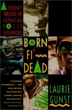 Paperback Born Fi' Dead: A Journey Through the Jamaican Posse Underworld Book