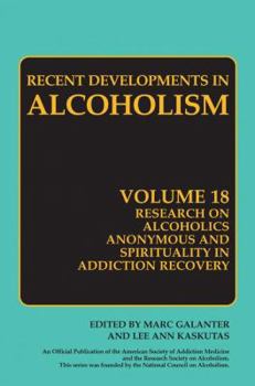 Hardcover Research on Alcoholics Anonymous and Spirituality in Addiction Recovery: The Twelve-Step Program Model Spiritually Oriented Recovery Twelve-Step Membe Book