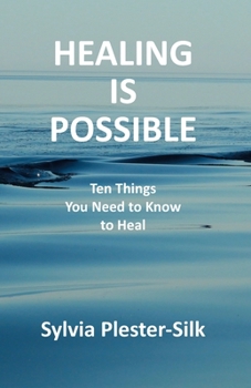 Paperback Healing Is Possible: Ten Things You Need to Know to Heal Book