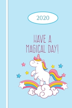 Paperback 2020 Magical Unicorn Journal Diary: 12 Months Week to page 150 pages 6x9 with plenty of note writing space - plus Contacts - Password - Birthday lists Book