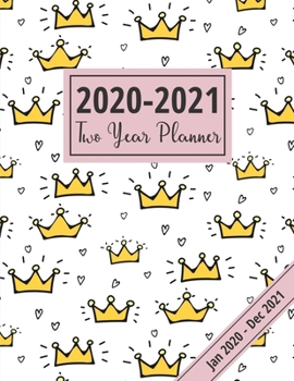 2020-2021 Two Year Planner: Crown Design: 24 Month See It Bigger Planner With NOTES Space For Journaling & Goal-Setting