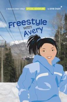 Freestyle with Avery: A Beacon Street Girl Adventure (Beacon Street Girls) (Beacon Street Girls) - Book #3 of the Beacon Street Girls Special Adventures