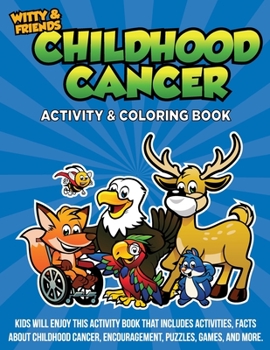 Witty and Friends Childhood Cancer Activity and Coloring Book