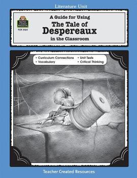 A Guide for Using The Tale of Despereaux in the Classroom - Book  of the Literature Unit