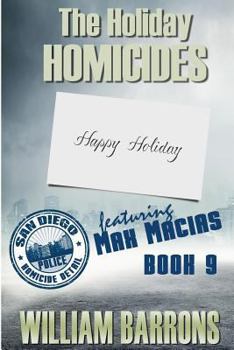 Paperback The Holiday Homicides: Book 9 of The San Diego Police Homicide Detail Book
