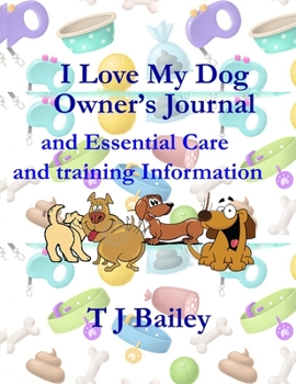 Paperback I Love My Dog Owner's Journal and Essential Care and training Information Book
