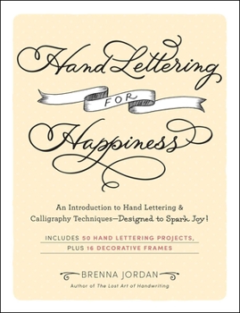 Paperback Hand Lettering for Happiness: An Introduction to Hand Lettering & Calligraphy Techniques--Designed to Spark Joy! Book