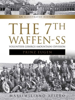 Hardcover The 7th Waffen- SS Volunteer Gebirgs (Mountain) Division Prinz Eugen: An Illustrated History Book
