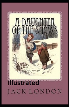 Paperback A Daughter of the Snows Illustrated Book