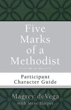 Paperback Five Marks of a Methodist: Participant Character Guide Book