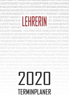 Paperback Lehrerin - 2020 Terminplaner: Kalender und Organisator f?r Lehrerin. Terminkalender, Taschenkalender, Wochenplaner, Jahresplaner, Kalender 2019 - 20 [German] Book