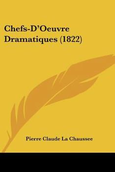 Paperback Chefs-D'Oeuvre Dramatiques (1822) [French] Book