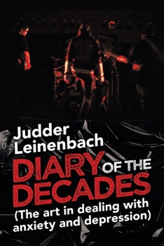 Paperback Diary of the Decades (The Art in Dealing with Anxiety and Depression) Book