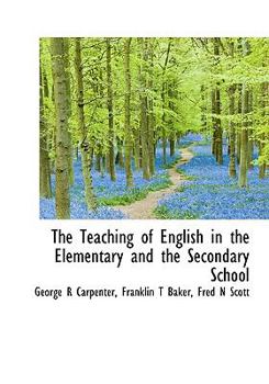 Hardcover The Teaching of English in the Elementary and the Secondary School Book