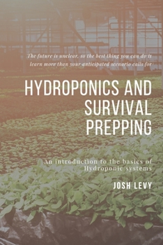 Paperback Hydroponics and Survival Prepping: The Ultimate Beginners Guide to Building a Hydroponic System Book