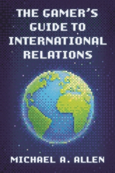 Paperback The Gamer's Guide to International Relations Book