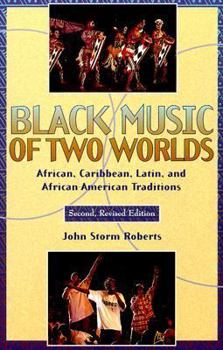 Paperback Black Music of Two Worlds: African, Caribbean, Latin, and African-American Traditions Book