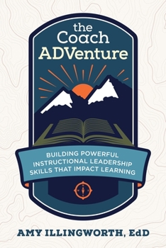 Paperback The Coach ADVenture: Building Powerful Instructional Leadership Skills That Impact Learning Book