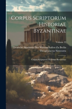 Paperback Corpus Scriptorum Historiae Byzantinae: Corpus Scriptorum Historiae Byzantinae; Volume 22 [Latin] Book