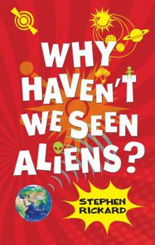 Why Haven't We Seen Aliens (Raven Books)