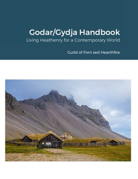 Paperback Godar/Gydja Handbook: Living Heathenry for a Contemporary World Book