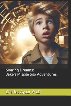 Soaring Dreams: Jake's Missile Silo Adventures