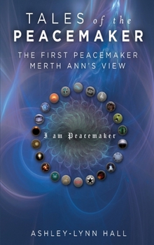 Hardcover Tales Of The Peacemaker: The First Peacemaker Merth Ann's View Book